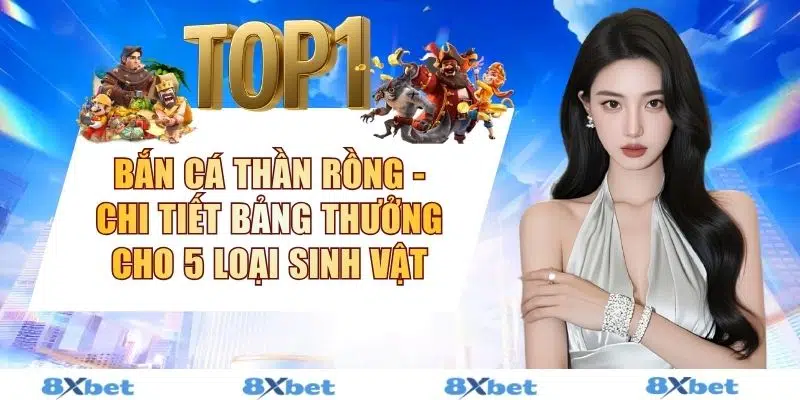 Bắn Cá Thần Rồng - Chi Tiết Bảng Thưởng Cho 5 Loại Sinh Vật