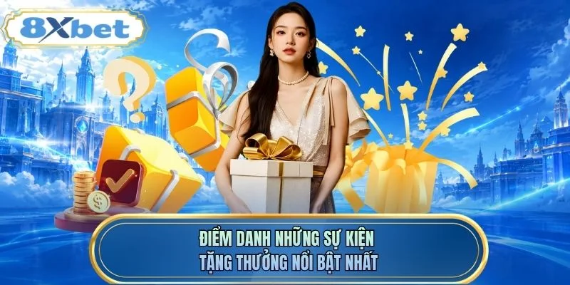 Điểm danh những sự kiện tặng thưởng nổi bật nhất
