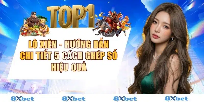 Lô Xiên - Hướng Dẫn Chi Tiết 5 Cách Ghép Số Hiệu Quả