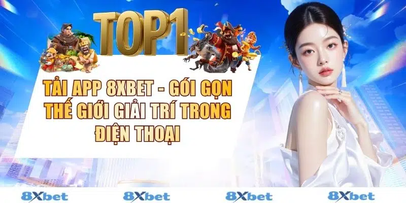 Tải App 8XBET - Gói Gọn Thế Giới Giải Trí Trong Điện Thoại