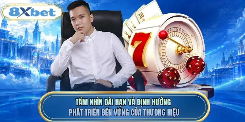 Tầm nhìn dài hạn và định hướng phát triển bền vững của thương hiệu